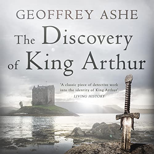 The Discovery of King Arthur Audiolibro Por Geoffrey Ashe arte de portada