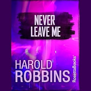 Never Leave Me Audiobook By Harold Robbins cover art