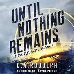 Until Nothing Remains Audiobook By C.A. Rudolph cover art