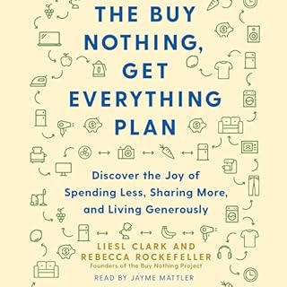 The Buy Nothing, Get Everything Plan Audiobook By Liesl Clark, Rebecca Rockefeller cover art