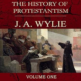 The History of Protestantism: Volume 1 Audiobook By James Wylie cover art