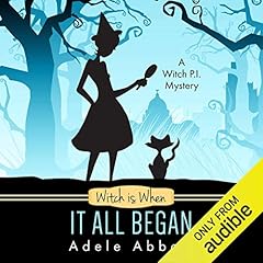 Witch Is When It All Began Audiobook By Adele Abbott cover art