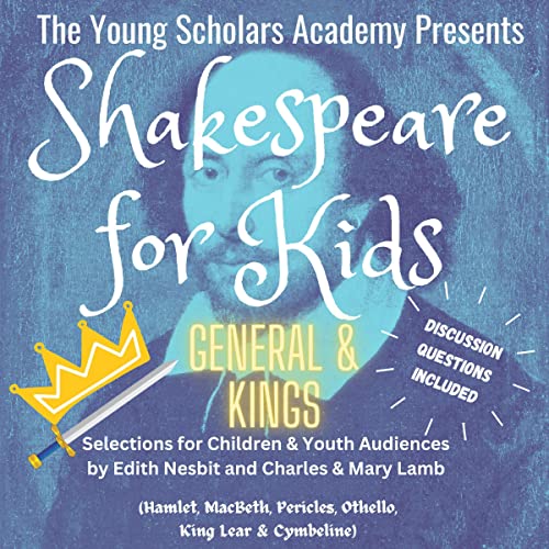 Shakespeare for Kids: Generals & Kings Audiolibro Por Young Scholars Academy, Edith Nesbit, Charles Lamb, Mary Lamb arte 