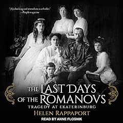 The Last Days of the Romanovs Audiobook By Helen Rappaport cover art