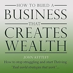 How to Build a Business That Creates Wealth cover art