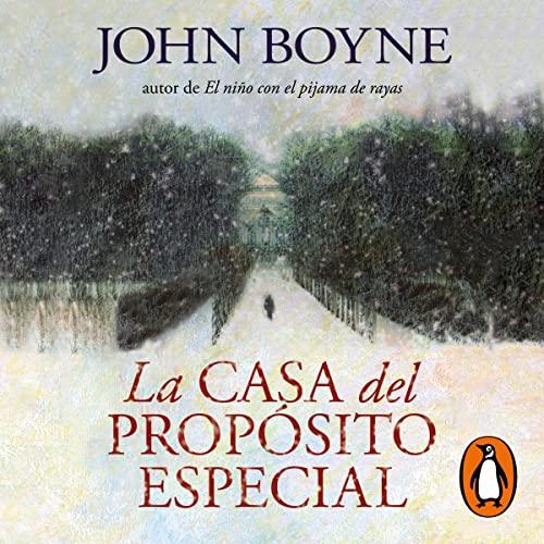 La casa del propósito especial [The House of Special Purpose] Audiolibro Por John Boyne, Patricia Antón de Vez 