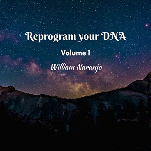 Reprogram Your DNA: Volume 1 Audiolibro Por William Naranjo arte de portada