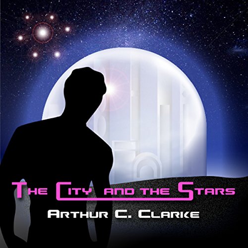 The City and the Stars Audiobook By Arthur C. Clarke cover art