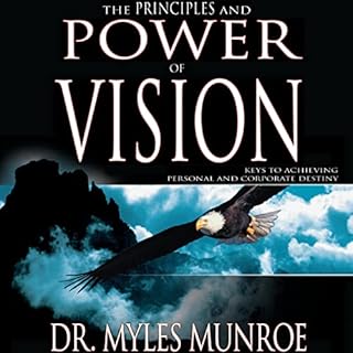 The Principles and Power of Vision Audiolibro Por Dr. Myles Munroe arte de portada