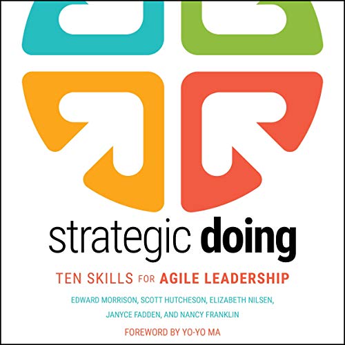 Strategic Doing Audiobook By Edward Morrison, Scott Hutcheson, Elizabeth Nilsen, Janyce Fadden, Nancy Franklin, Yo-Yo Ma - Fo