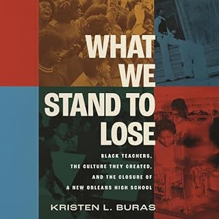 What We Stand to Lose Audiobook By Kristen Buras cover art