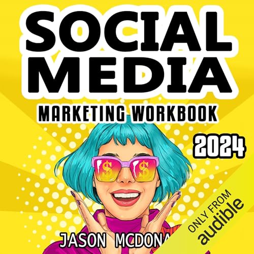 Social Media Marketing Workbook: 2024 Edition - How to Use Social Media for Business cover art