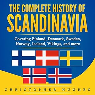 The Complete History of Scandinavia Audiobook By Christopher Hughes cover art