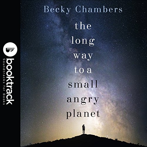 The Long Way to a Small, Angry Planet: Booktrack Edition cover art