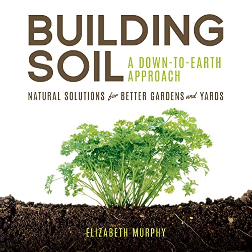 Building Soil: A Down-to-Earth Approach cover art