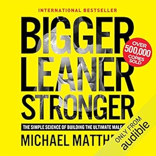 Bigger Leaner Stronger Audiobook By Michael Matthews cover art