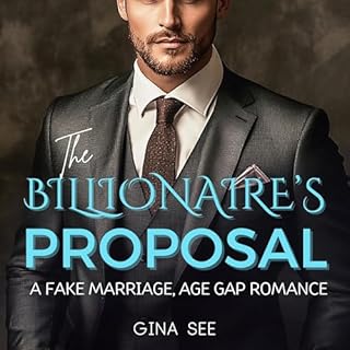 The Billionaire's Proposal: A Fake Marriage, Age Gap, Romance Audiolibro Por Gina See arte de portada