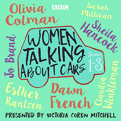 Women Talking About Cars: Series 1-3 Audiobook By Victoria Coren Mitchell cover art