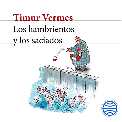 Los hambrientos y los saciados Audiolibro Por Timur Vermes, Carmen Gauger arte de portada