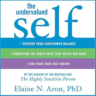 The Undervalued Self Audiobook By Elaine N. Aron cover art