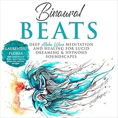 Binaural Beats: Deep Alpha Wave Meditation and Healing for Lucid Dreaming & Hypnosis Soundscapes cover art