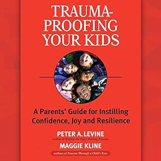 Trauma-Proofing Your Kids Audiobook By Peter A. Levine, Maggie Kline cover art