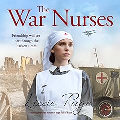 The War Nurses: A Moving Wartime Romance Saga Full of Heart cover art