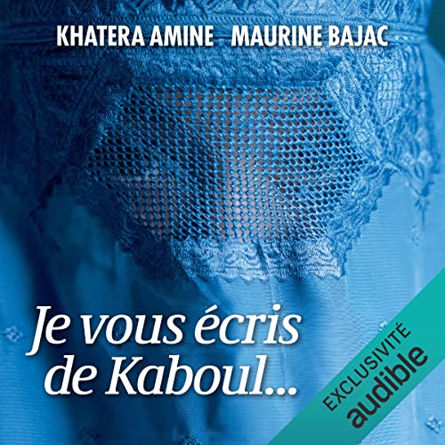 Je vous écris de Kaboul… Audiolibro Por Khatera Amine, Maurine Bajac arte de portada