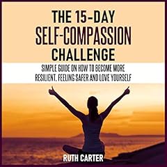 The 15-Day Self-Compassion Challenge cover art