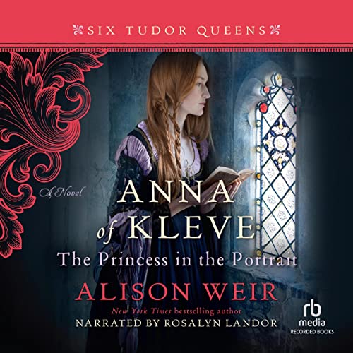 Anna of Kleve, the Princess in the Portrait Audiolibro Por Alison Weir arte de portada