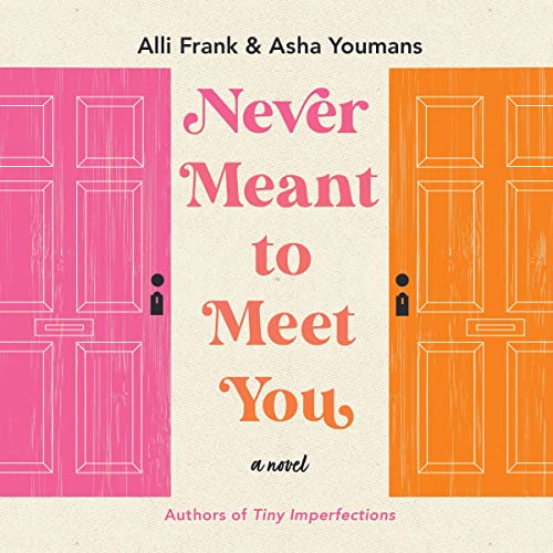 Never Meant to Meet You Audiobook By Alli Frank, Asha Youmans cover art