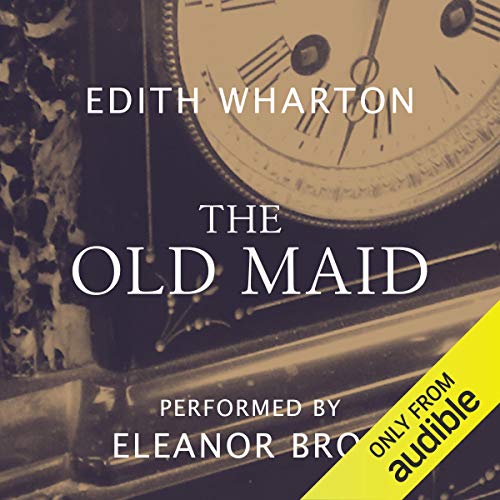 The Old Maid Audiobook By Edith Wharton cover art