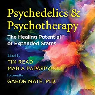 Psychedelics and Psychotherapy Audiobook By Tim Read - editor, Maria Papaspyrou - editor, Gabor Maté - foreword cover 