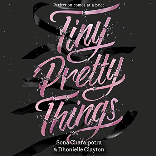 Tiny Pretty Things Audiolibro Por Dhonielle Clayton, Sona Charaipotra, Greta Jung arte de portada