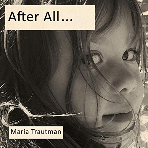 After All... Audiobook By Maria Trautman cover art