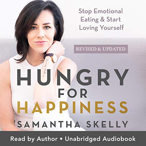 Hungry for Happiness, Revised and Updated Audiobook By Samantha Skelly cover art