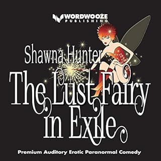 The Lust Fairy in Exile: An Erotic Paranormal Comedy cover art