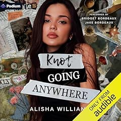 Knot Going Anywhere Audiolibro Por Alisha Williams arte de portada