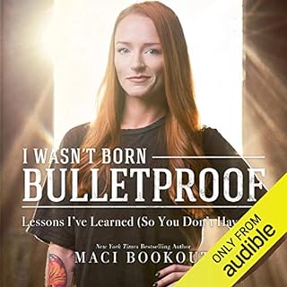 I Wasn't Born Bulletproof Audiobook By Maci Bookout cover art