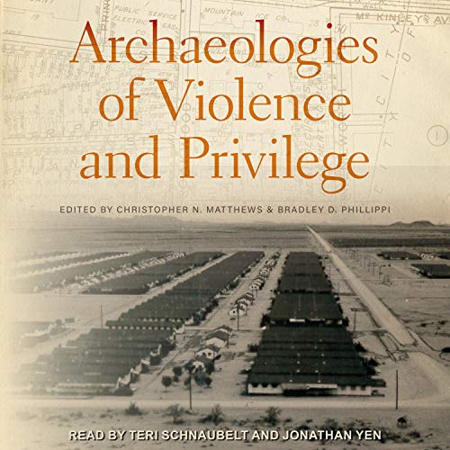 Archaeologies of Violence and Privilege cover art