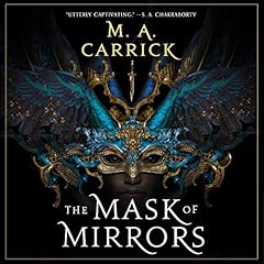 The Mask of Mirrors Audiobook By M. A. Carrick cover art