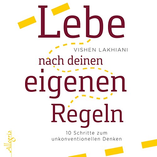 Lebe nach deinen eigenen Regeln Audiobook By Vishen Lakhiani cover art