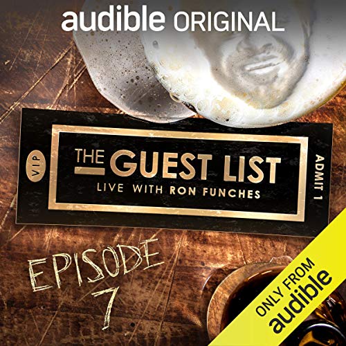 Ep. 7: Secret Societies (The Guest List) Audiobook By Ron Funches, Michelle Buteau, Jamie Lee, Megan Gailey, Kevin Camia, All