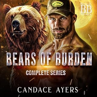 Bears of Burden Complete Series Audiobook By Candace Ayers cover art