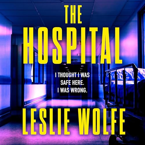 The Hospital Audiobook By Leslie Wolfe cover art