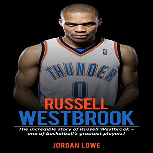 Russell Westbrook Audiobook By Jordan Lowe cover art