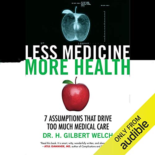 Less Medicine, More Health Audiobook By H. Gilbert Welch cover art