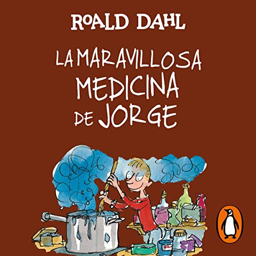 La maravillosa medicina de Jorge [George’s Great Medicine] Audiolivro Por Roald Dahl capa