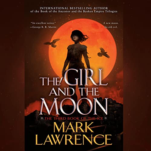 The Girl and the Moon Audiobook By Mark Lawrence cover art