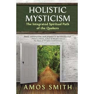 Holistic Mysticism: The Integrated Spiritual Path of the Quakers Audiolibro Por Amos Smith arte de portada